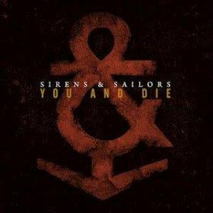 Sirens & Sailors - You And Die [New Track] (2012)