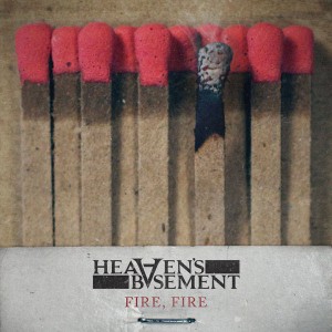 Heaven’s Basement - Fire, Fire (Single) (2012)