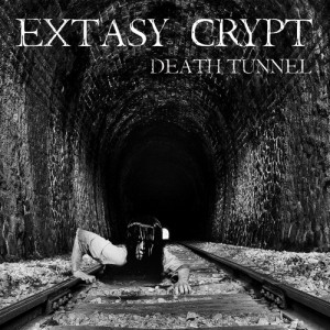 Extasy Crypt - Death Tunnel (2012)