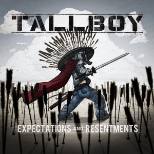 Tallboy - Expectations and Resentments (2012)