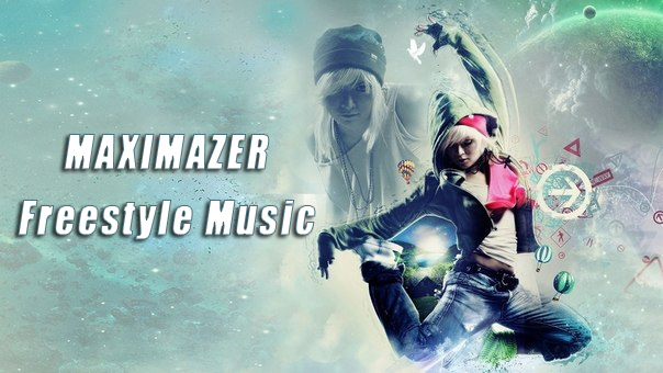 MAXIMAZER   - Freestyle Music
