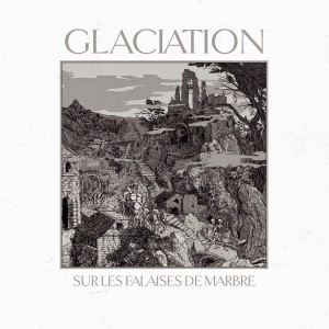 Glaciation - Sur Les Falaises De Marbre (2015)