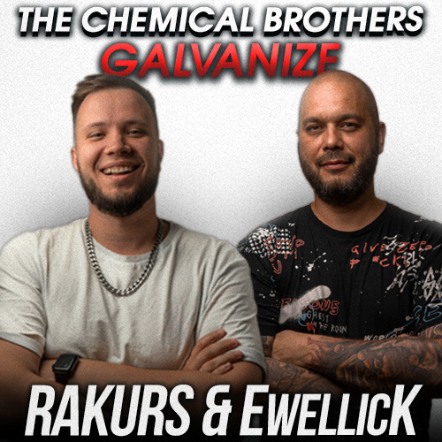 The Chemical Brothers - Galvanize (Rakurs & Ewellick Remix) [2022]
