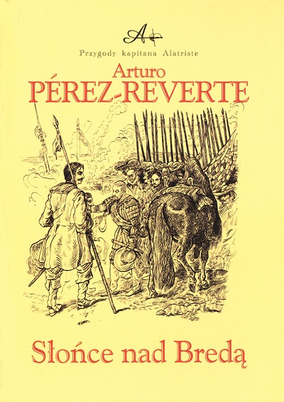 Arturo Perez-Reverte - Przygody kapitana Alatriste (tom 3) Słońce nad Bredą