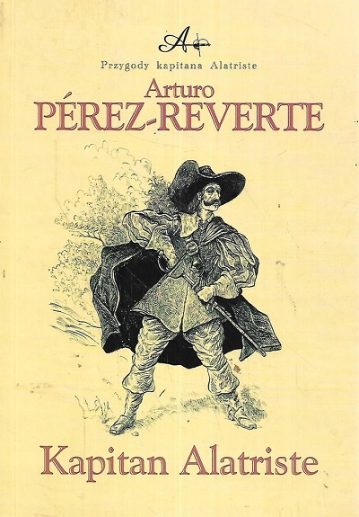 Arturo Perez-Reverte - Przygody kapitana Alatriste (tom 1) Kapitan Alatriste